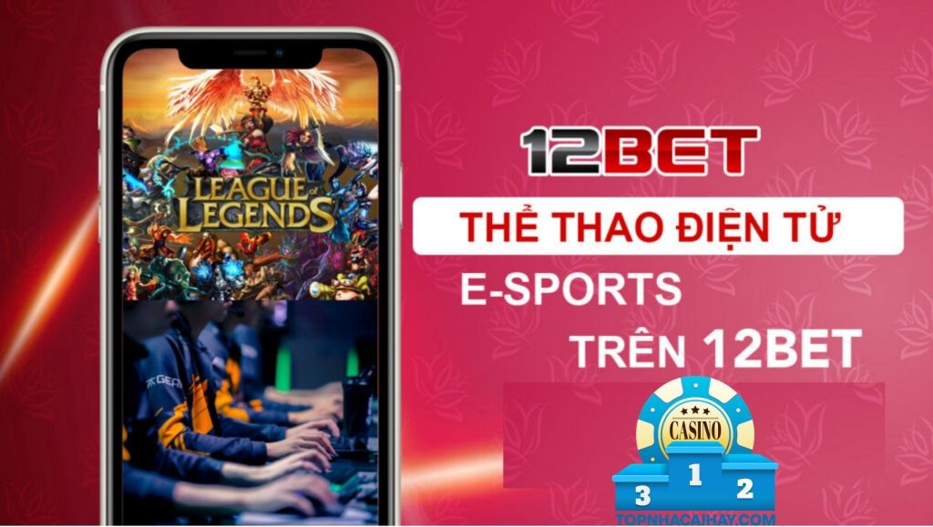 Cá cược esports tại 12Bet