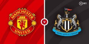 Dự đoán Man United vs Newcastle United